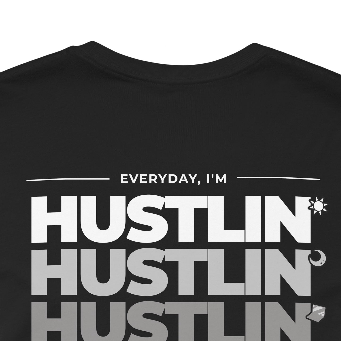 Hustlin' T Shirt | Motivational