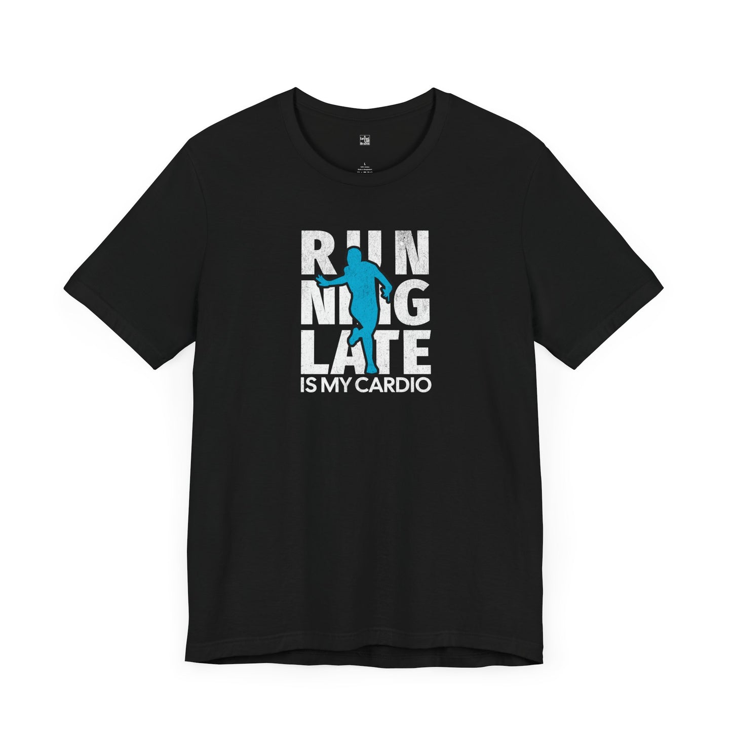 Running Late is My Cardio T Shirt | Funny