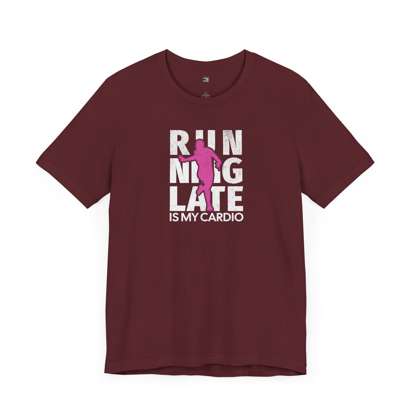 Running Late is My Cardio T Shirt | Funny