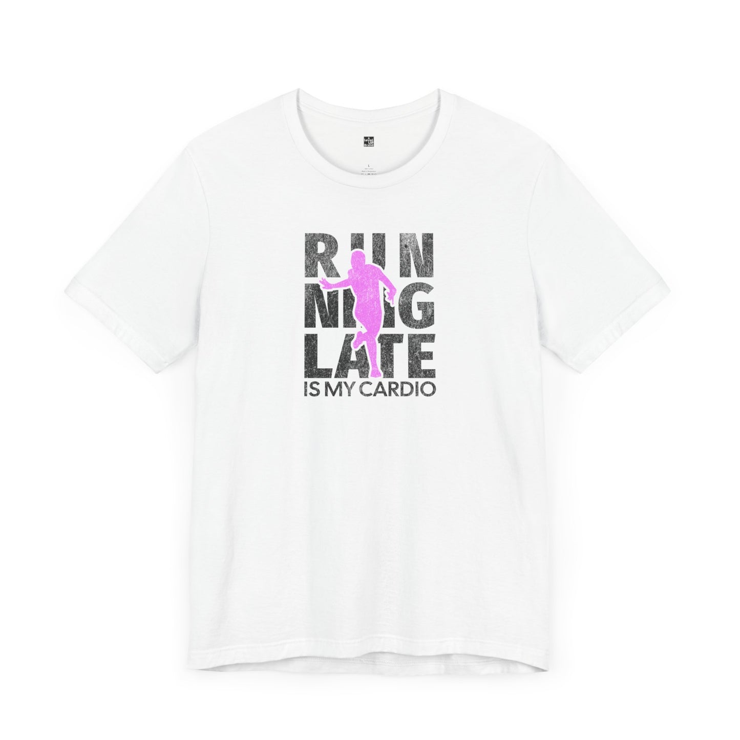 Running Late is My Cardio T Shirt | Funny
