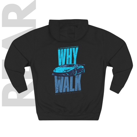 Why Walk Hoodie | Car Culture